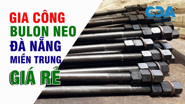 NHẬN GIA CÔNG ĐINH NEO – ĐINH ĐẤT TẠI ĐÀ NẴNG – BULONG NEO ĐÀ NẴNG